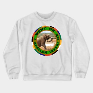 I Went On An African Safari Crewneck Sweatshirt